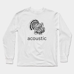 acoustic turkey meme Long Sleeve T-Shirt